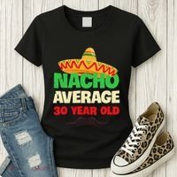 Nacho Average 30 Year Old Cinco De Mayo 30th Birthday Women's T-Shirt thumb 3
