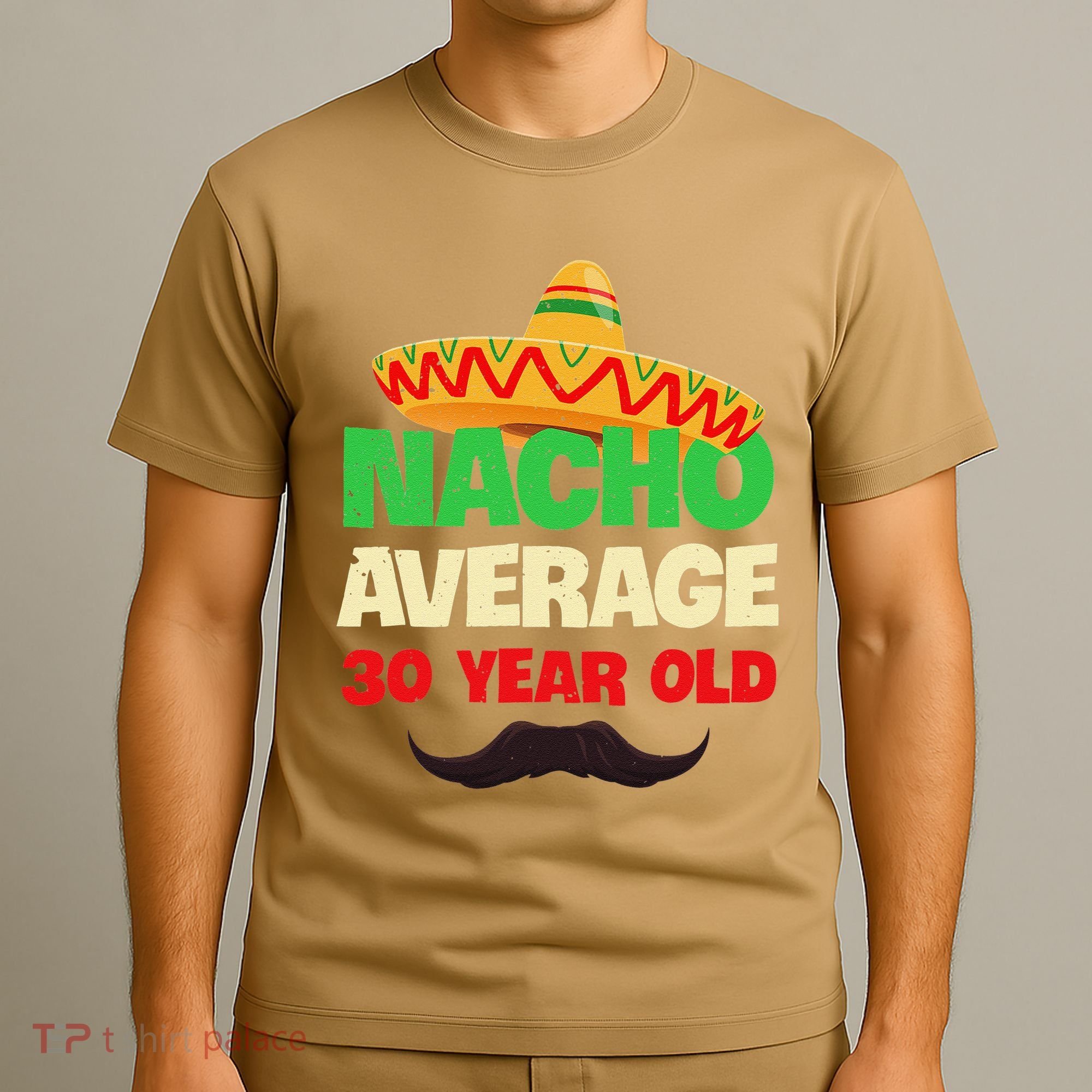 Nacho Average 30 Year Old Cinco De Mayo 30th Birthday T-Shirt