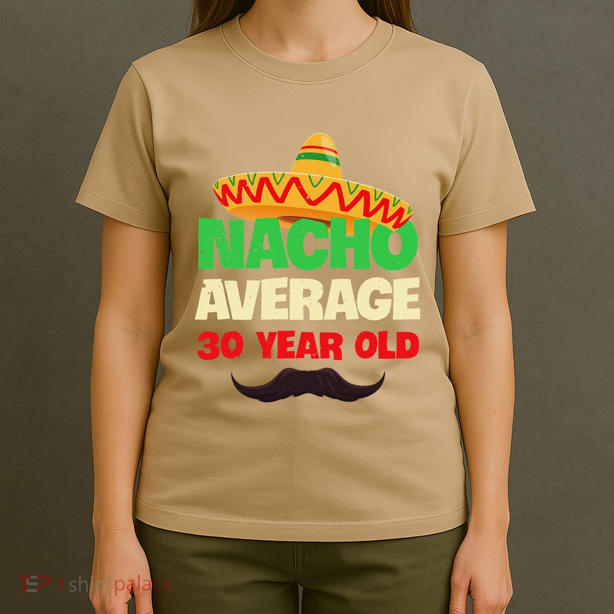 Nacho Average 30 Year Old Cinco De Mayo 30th Birthday T-Shirt