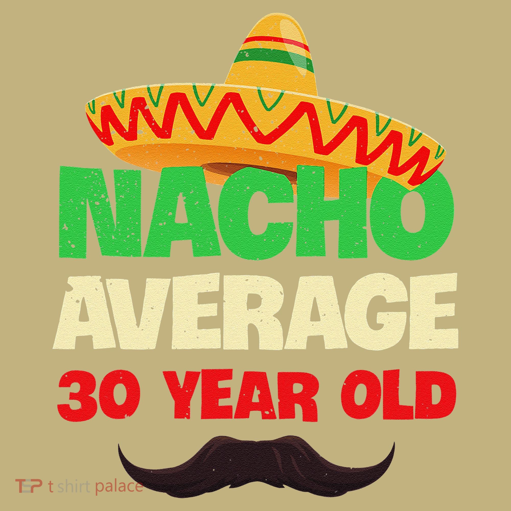 Nacho Average 30 Year Old Cinco De Mayo 30th Birthday Button