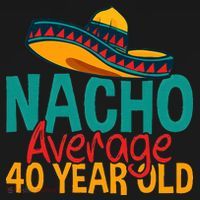 Nacho Average 40 Year Old Cinco De Mayo 40th Birthday Apron thumb 3