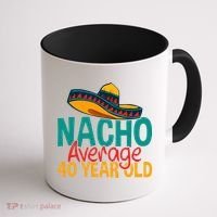 Nacho Average 40 Year Old Cinco De Mayo 40th Birthday Coffee Mug thumb 1