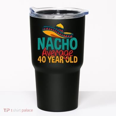Nacho Average 40 Year Old Cinco De Mayo 40th Birthday Tumbler