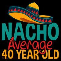 Nacho Average 40 Year Old Cinco De Mayo 40th Birthday Ornament thumb 1