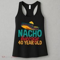 Nacho Average 40 Year Old Cinco De Mayo 40th Birthday Women's Tank Top thumb 3