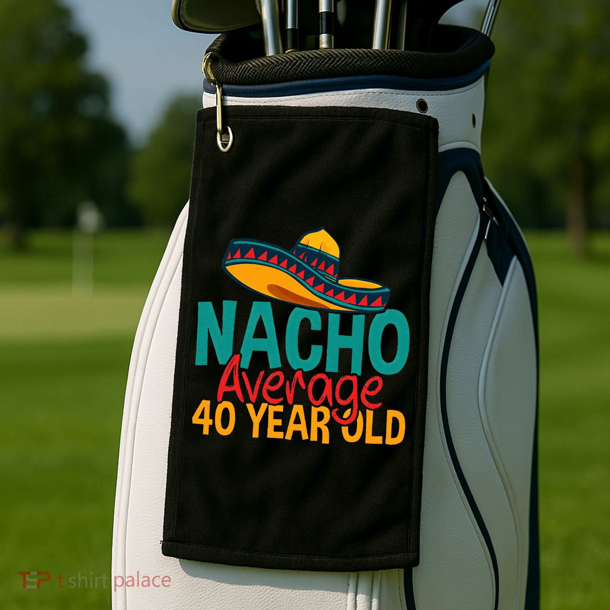 Nacho Average 40 Year Old Cinco De Mayo 40th Birthday Golf Towel