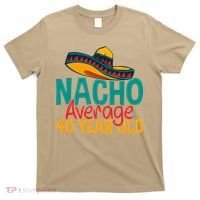 Nacho Average 40 Year Old Cinco De Mayo 40th Birthday T-Shirt thumb 0