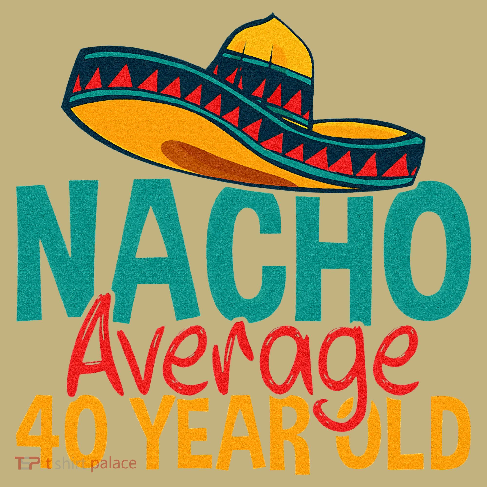 Nacho Average 40 Year Old Cinco De Mayo 40th Birthday Mousepad
