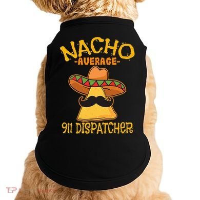 Nacho Average 911 Dispatcher Mexican Messenger Cinco De Mayo Doggie Tank