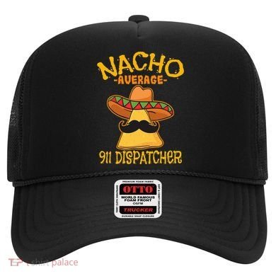 Nacho Average 911 Dispatcher Mexican Messenger Cinco De Mayo Hat