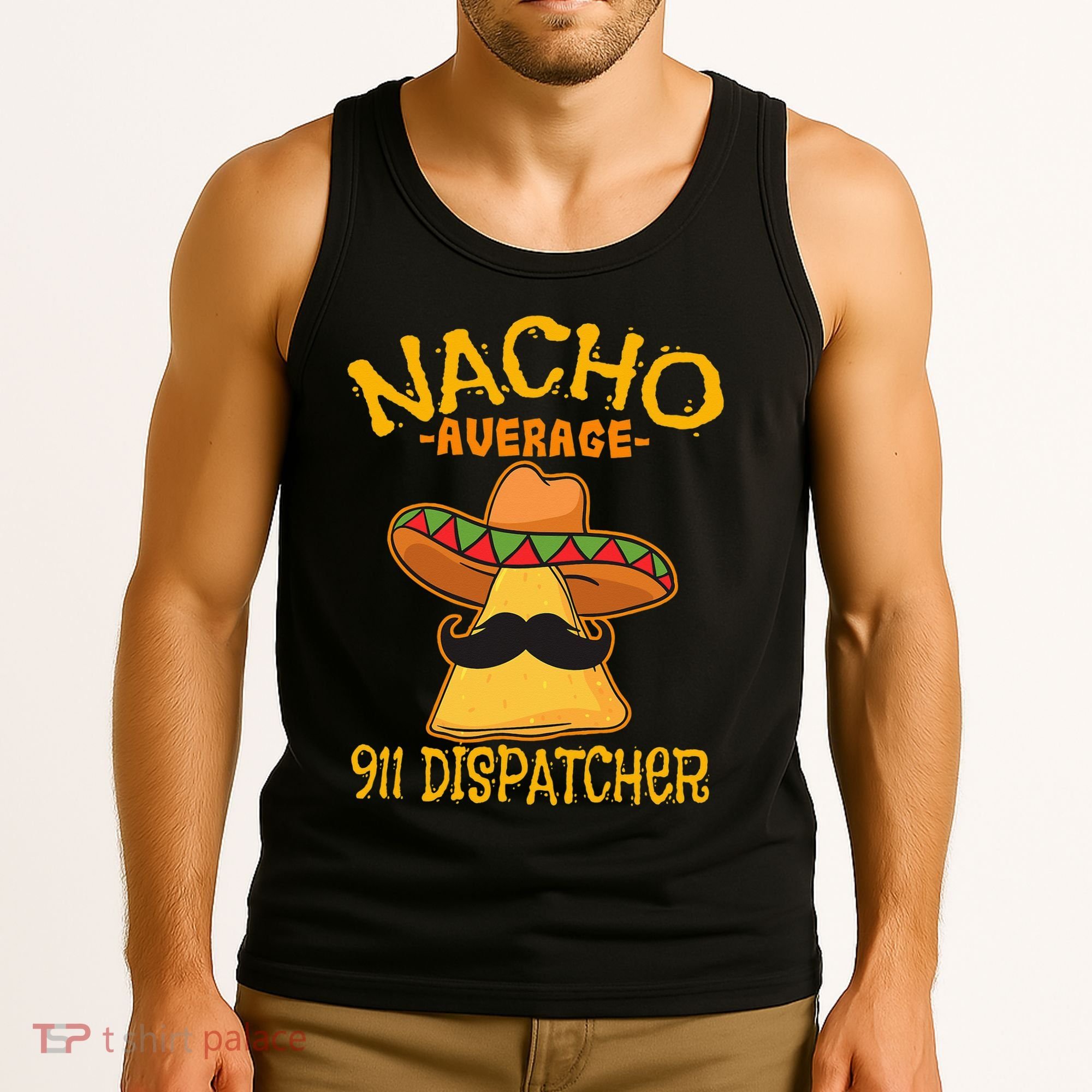 Nacho Average 911 Dispatcher Mexican Messenger Cinco De Mayo Tank Top