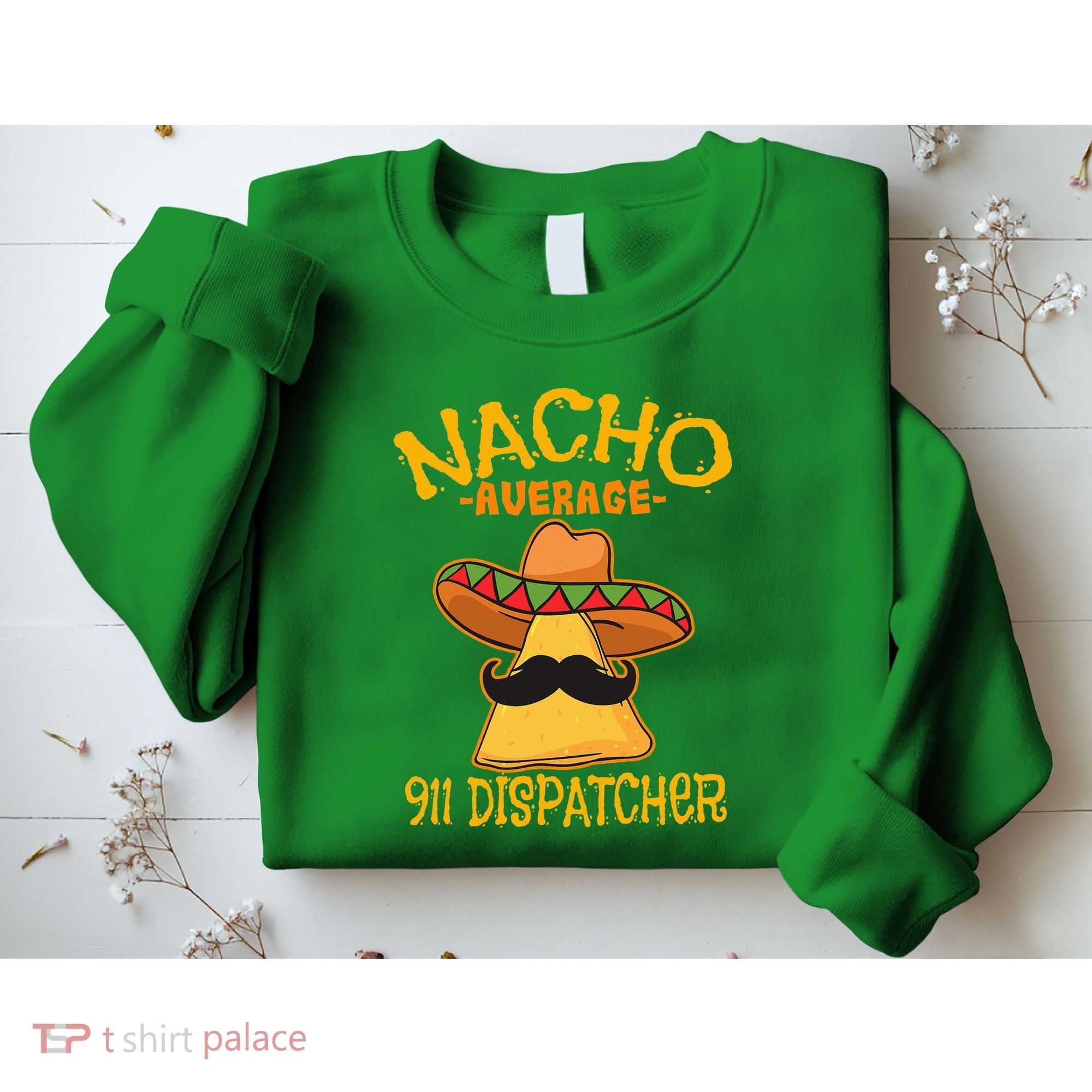 Nacho Average 911 Dispatcher Mexican Messenger Cinco De Mayo Sweatshirt