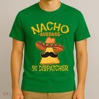 Nacho Average 911 Dispatcher Mexican Messenger Cinco De Mayo T-Shirt thumb 3