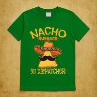Nacho Average 911 Dispatcher Mexican Messenger Cinco De Mayo T-Shirt thumb 5