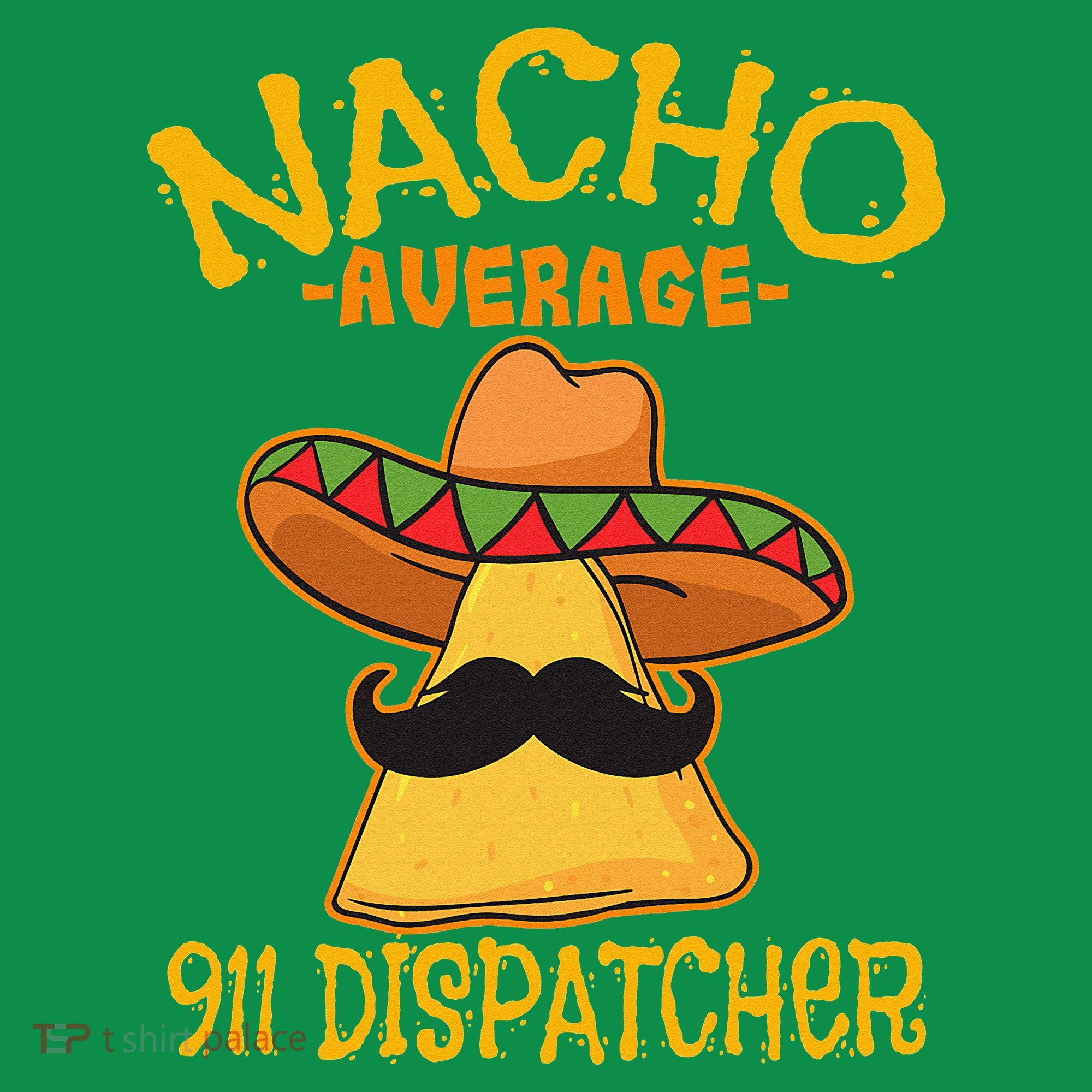 Nacho Average 911 Dispatcher Mexican Messenger Cinco De Mayo Coaster