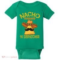 Nacho Average 911 Dispatcher Mexican Messenger Cinco De Mayo Baby Bodysuit thumb 0