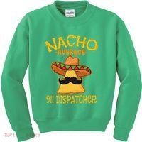 Nacho Average 911 Dispatcher Mexican Messenger Cinco De Mayo Kids Sweatshirt thumb 0