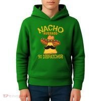 Nacho Average 911 Dispatcher Mexican Messenger Cinco De Mayo Kids Hoodie thumb 4
