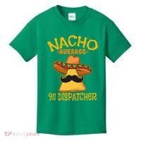 Nacho Average 911 Dispatcher Mexican Messenger Cinco De Mayo Kids T-Shirt thumb 0