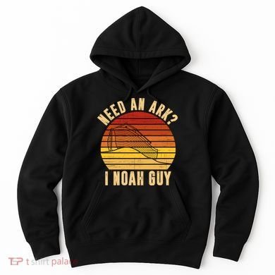 Need An Ark I Noah Guy Funny Christian Hoodie