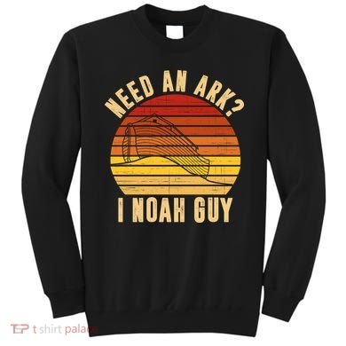 Need An Ark I Noah Guy Funny Christian Sweatshirt