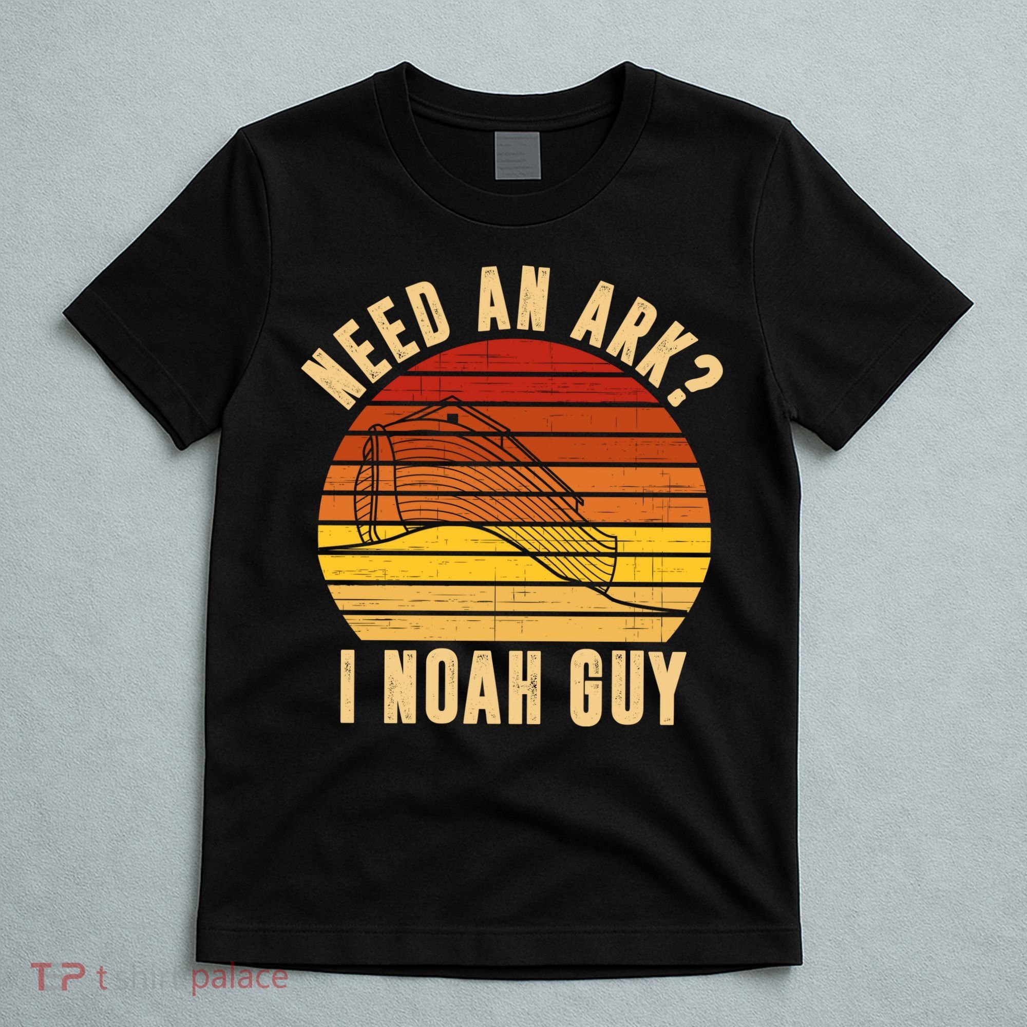 Need An Ark I Noah Guy Funny Christian T-Shirt