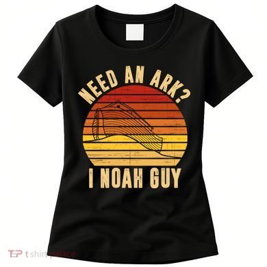 Need An Ark I Noah Guy Funny Christian Women's T-Shirt