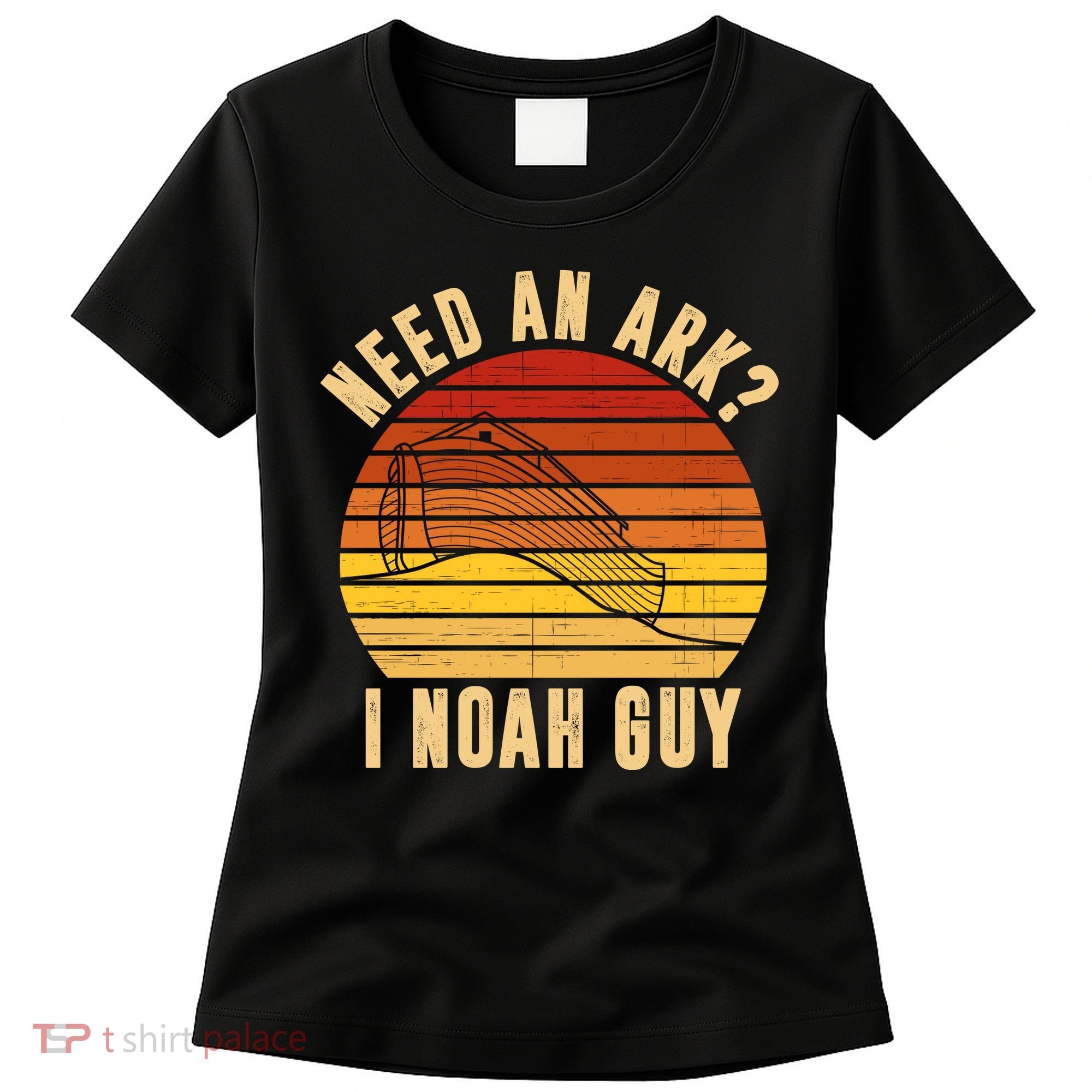 Need An Ark I Noah Guy Funny Christian Women's T-Shirt