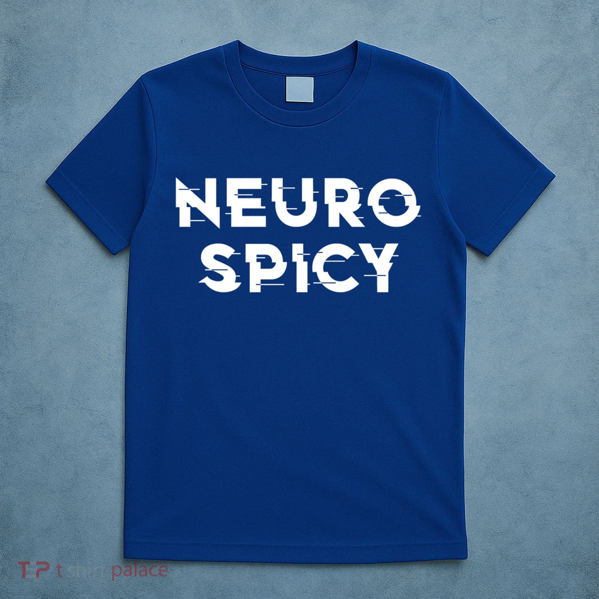 Neurospicy Adhd Autism Neurodiversity Neurodivergent Gift T-Shirt