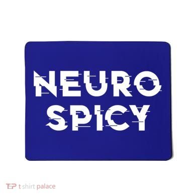 Neurospicy Adhd Autism Neurodiversity Neurodivergent Gift Mousepad