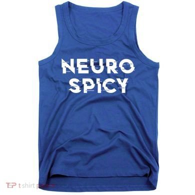 Neurospicy Adhd Autism Neurodiversity Neurodivergent Gift Tank Top