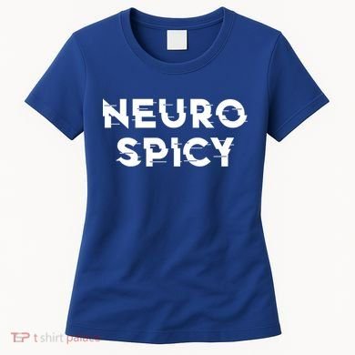 Neurospicy Adhd Autism Neurodiversity Neurodivergent Gift Women's T-Shirt