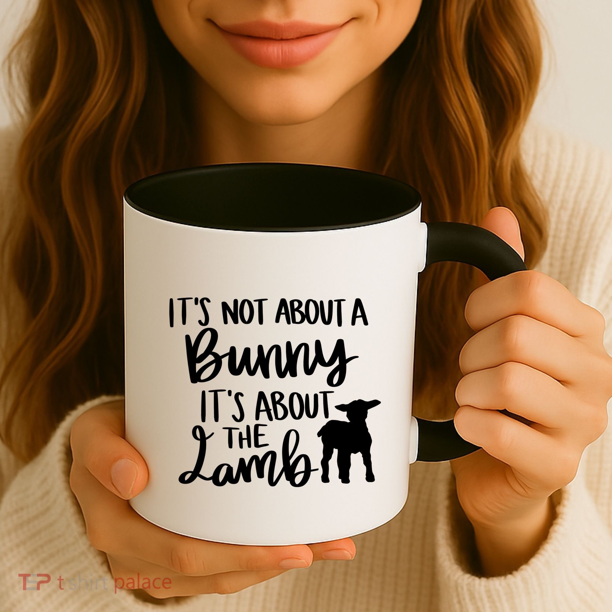 Not About A Bunny It's About The Lamb Coffee Mug