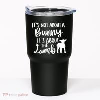 Not About A Bunny It's About The Lamb Tumbler thumb 0