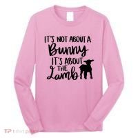Not About A Bunny It's About The Lamb Long Sleeve Shirt thumb 0