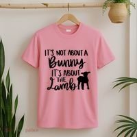 Not About A Bunny It's About The Lamb T-Shirt thumb 2