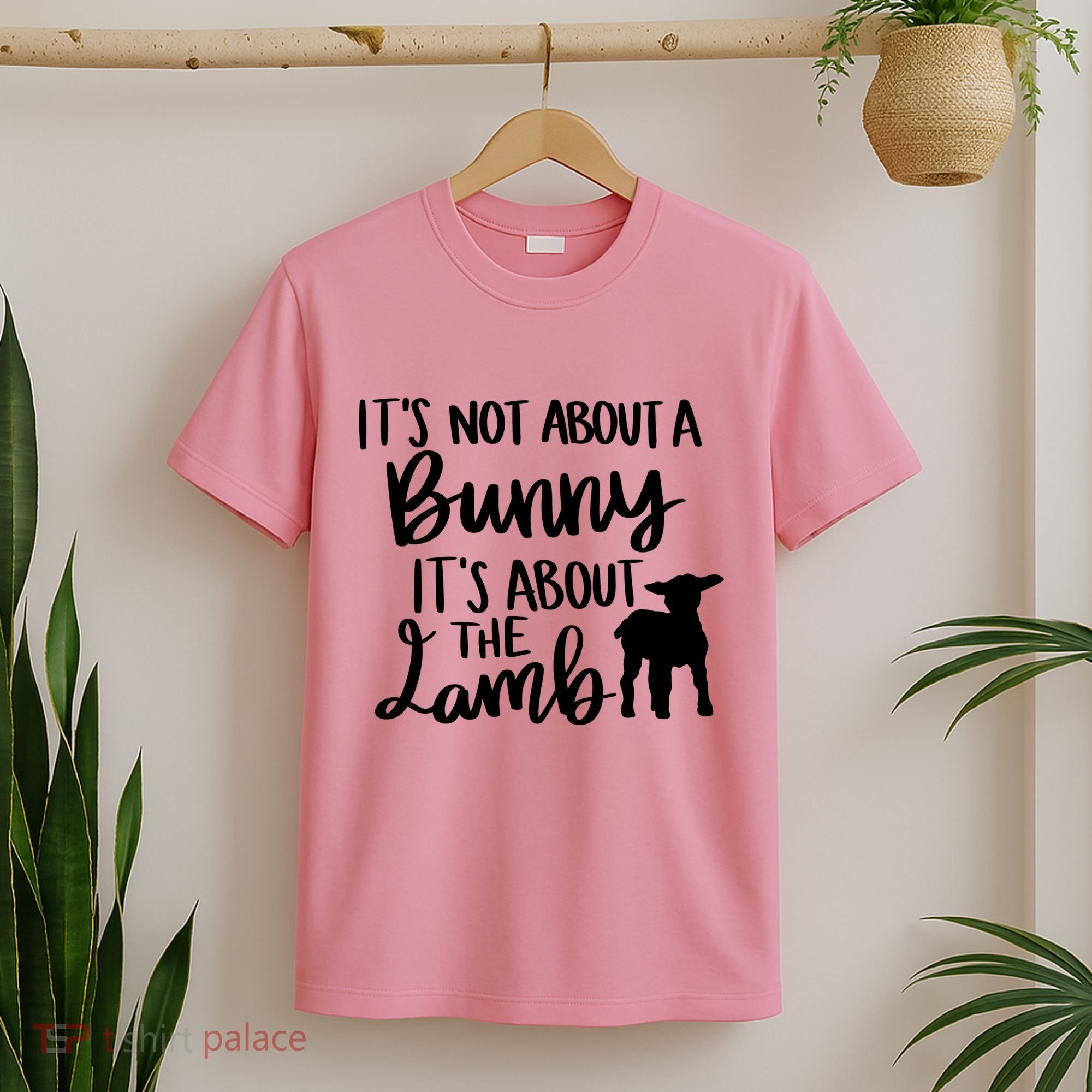Not About A Bunny It's About The Lamb T-Shirt