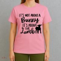 Not About A Bunny It's About The Lamb T-Shirt thumb 4