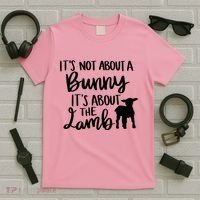 Not About A Bunny It's About The Lamb T-Shirt thumb 5