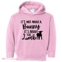Not About A Bunny It's About The Lamb Toddler Hoodie thumb 0