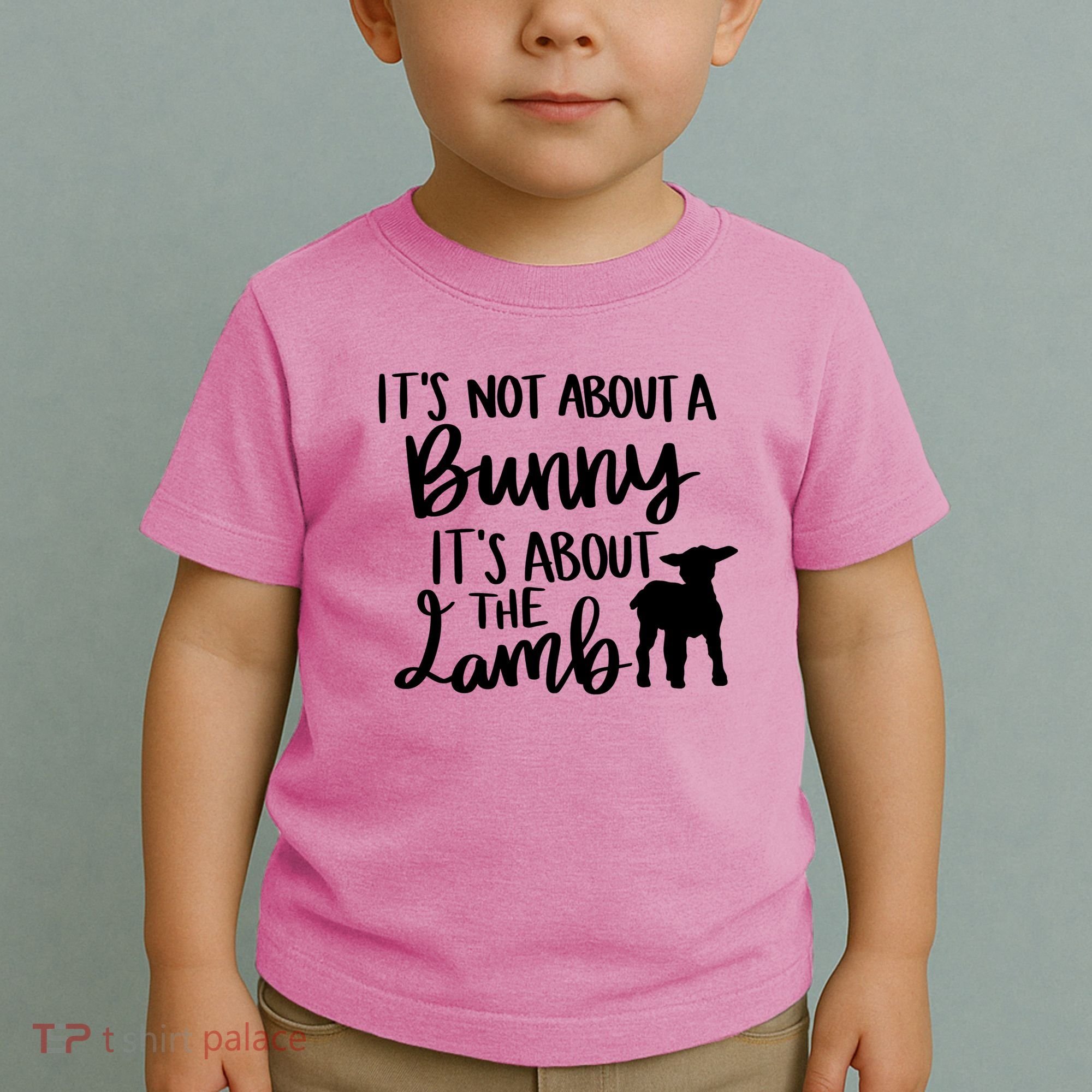 Not About A Bunny It's About The Lamb Toddler T-Shirt