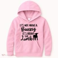 Not About A Bunny It's About The Lamb Kids Hoodie thumb 0