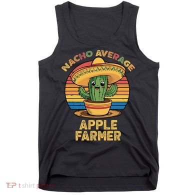 Nacho Average Apple Farmer Mexican Cinco De Mayo Farming Tank Top