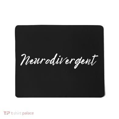 Neurodivergent ADHD Autism Dyslexia BPD Neurodiversity For Neurodiverse Mousepad