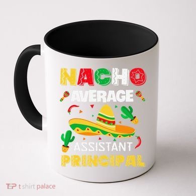 Nacho Average Assistant Principal Cinco De Mayo Teacher Coffee Mug