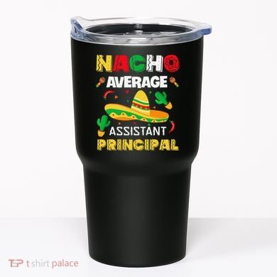 Nacho Average Assistant Principal Cinco De Mayo Teacher Tumbler