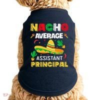Nacho Average Assistant Principal Cinco De Mayo Teacher Doggie Tank thumb 0