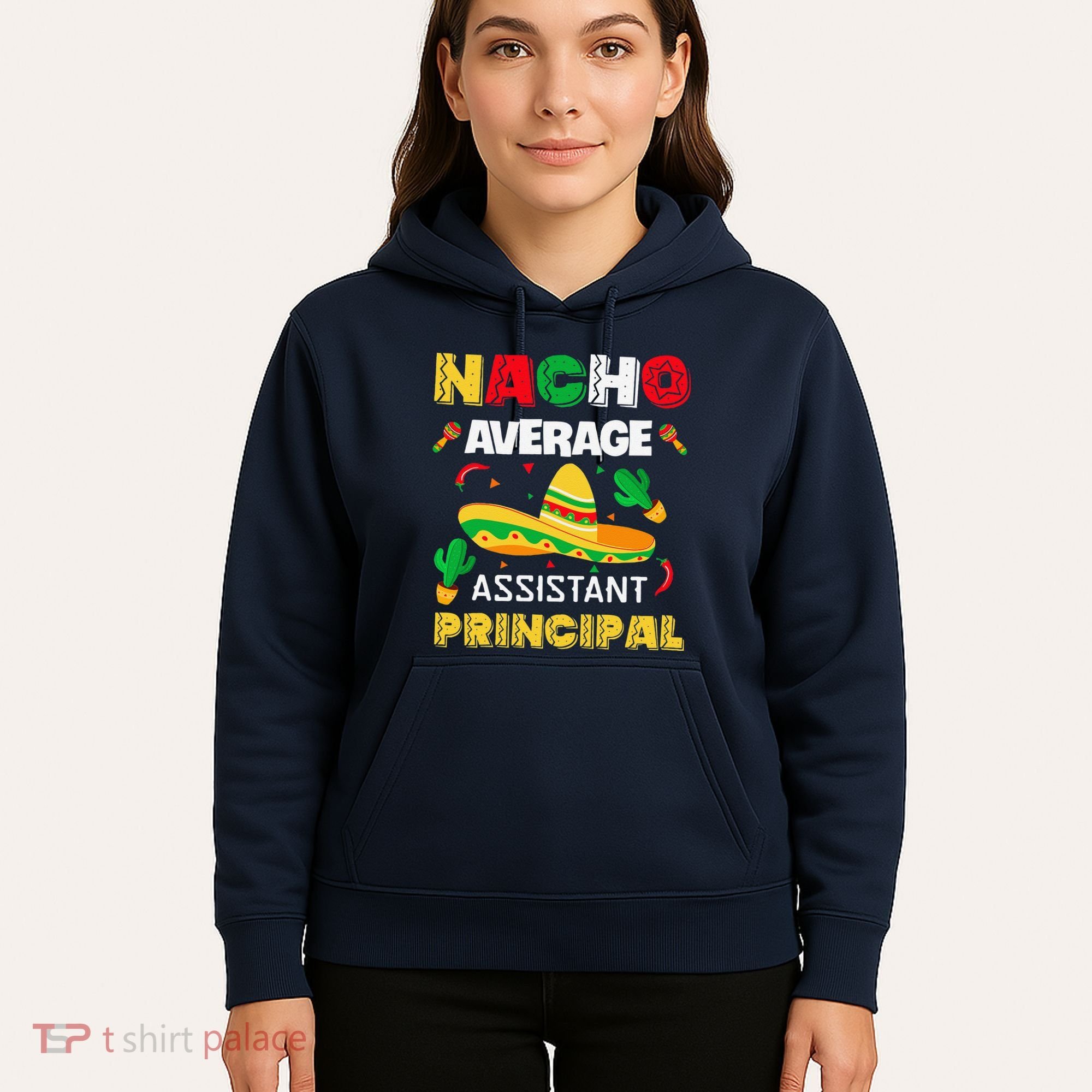 Nacho Average Assistant Principal Cinco De Mayo Teacher Hoodie