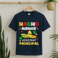 Nacho Average Assistant Principal Cinco De Mayo Teacher T-Shirt thumb 2