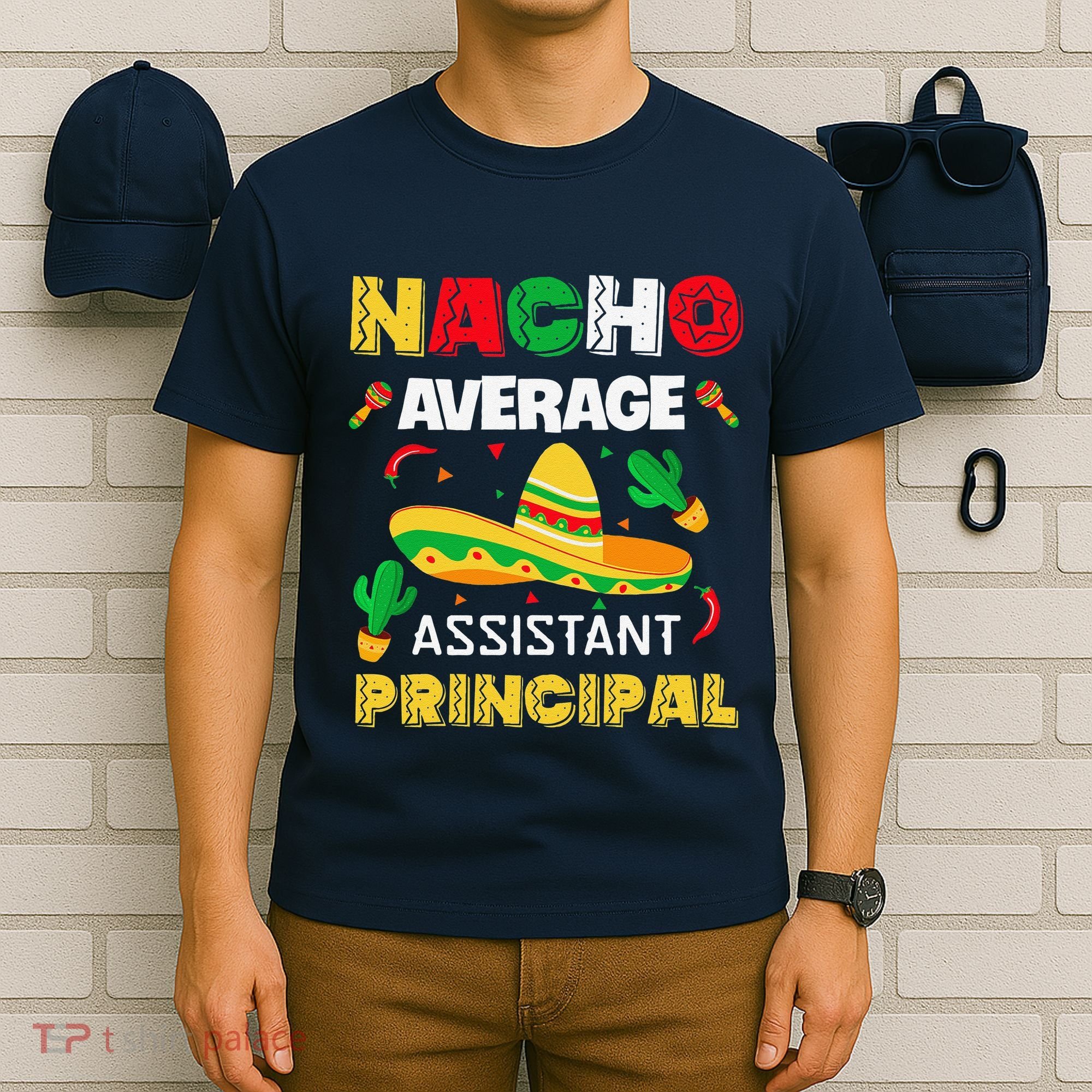 Nacho Average Assistant Principal Cinco De Mayo Teacher T-Shirt